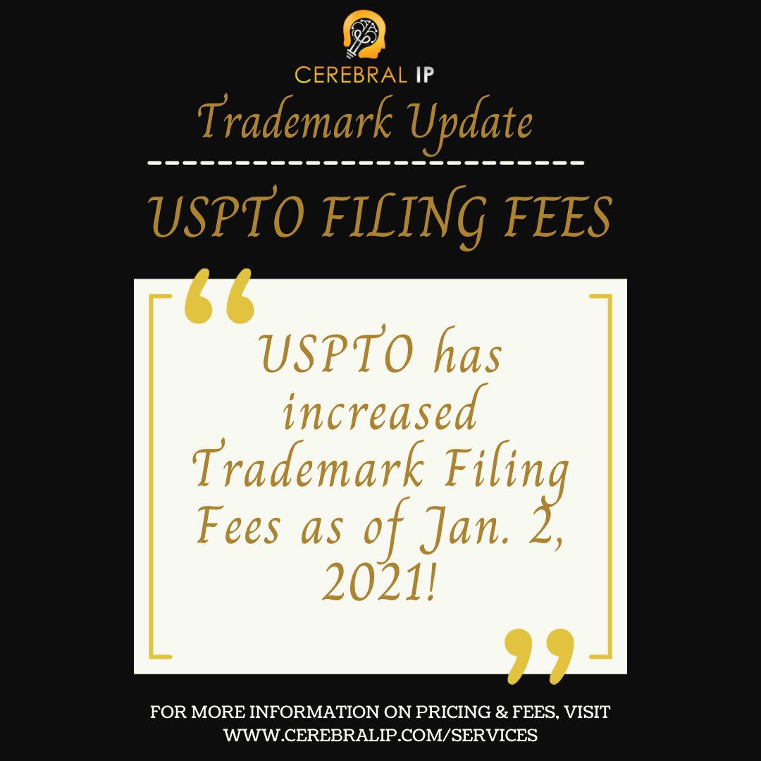 USPTO Increases Trademark Filing Fees Cerebral IP Intellectual